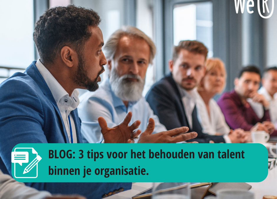 3 tips voor het behouden van talent binnen je organisatie