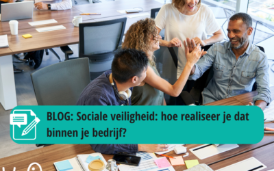 Sociale veiligheid: hoe realiseer je dat binnen je bedrijf?