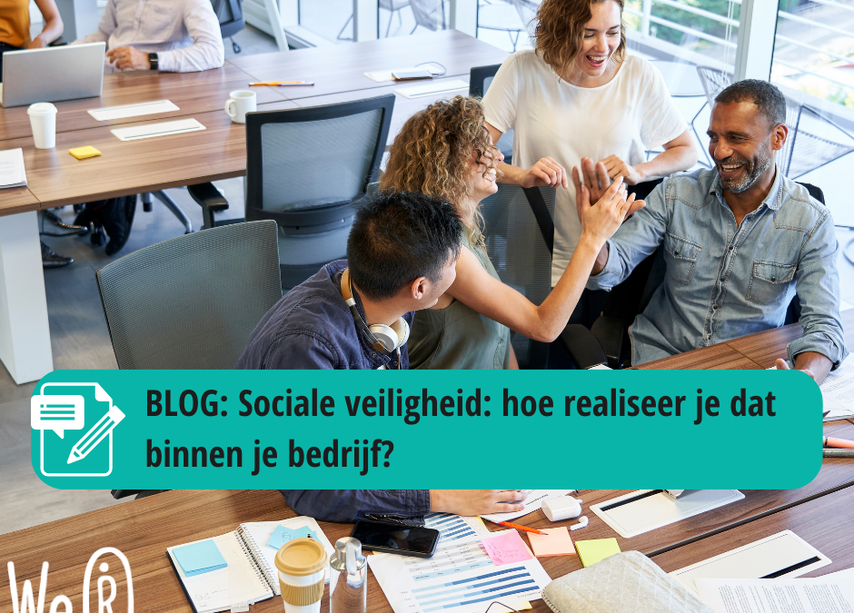 Sociale veiligheid: hoe realiseer je dat binnen je bedrijf?