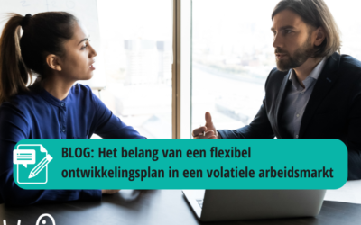 Het belang van een flexibel ontwikkelingsplan in een volatiele arbeidsmarkt